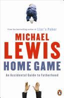 Home Game - An Accidental Guide to Fatherhood (Lewis Michael)(Paperback)