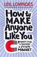 How to Make Anyone Like You - Proven Ways to Become a People Magnet (Lowndes Leil)(Paperback)