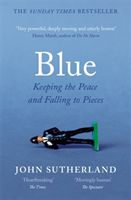 Blue - A Memoir - Keeping the Peace and Falling to Pieces (Sutherland John)(Paperback)