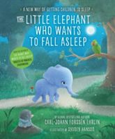 Little Elephant Who Wants to Fall Asleep - A New Way of Getting Children to Sleep (Forssen Ehrlin Carl-Johan)(Paperback)