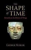 Shape of Time - Remarks on the History of Things (Kubler George)(Paperback)