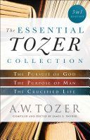 Essential Tozer Collection - The Pursuit of God, the Purpose of Man, and the Crucified Life (Tozer A W)(Paperback)