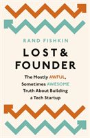 Lost and Founder - A Painfully Honest Field Guide to the Startup World (Fishkin Rand)(Paperback)