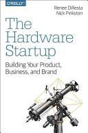 Hardware Startup - Building Your Product, Business, and Brand (DiResta Renee)(Paperback)