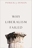 Why Liberalism Failed (Deneen Patrick J.)(Paperback / softback)