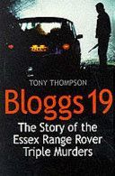 Bloggs 19 - The Story of the Essex Range Rover Triple Murders (Thompson Tony)(Paperback)