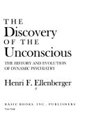 The Discovery of the Unconscious: The History and Evolution of Dynamic Psychiatry - The History and Evolution of Dynamic Psychiatry (Ellenberger Henri F.)(Paperback)