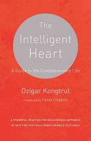 Intelligent Heart - A Guide to the Compassionate Life (Kongtrul Dzigar)(Paperback)