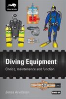Diving Equipment - Choice, Maintenance and Function (Arvidsson Jonas)(Paperback)
