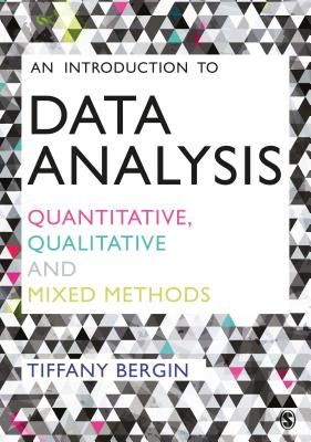 Introduction to Data Analysis - Quantitative, Qualitative and Mixed Methods (Bergin Tiffany)(Paperback / softback)