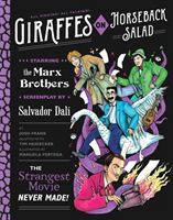 Giraffes on Horseback Salad - Salvador Dali, the Marx Brothers, and the Strangest Movie Never Made (Frank Josh)(Pevná vazba)