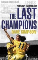 Last Champions - Leeds United and the Year That Football Changed Forever (Simpson Dave)(Paperback)
