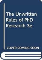 Unwritten Rules of PhD Research 3e (Petre Marian)(Paperback / softback)