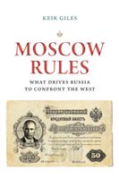 Moscow Rules - What Drives Russia to Confront the West (Giles Keir)(Paperback / softback)