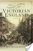 Visitor's Guide to Victorian England (Higgs Michelle)(Paperback)