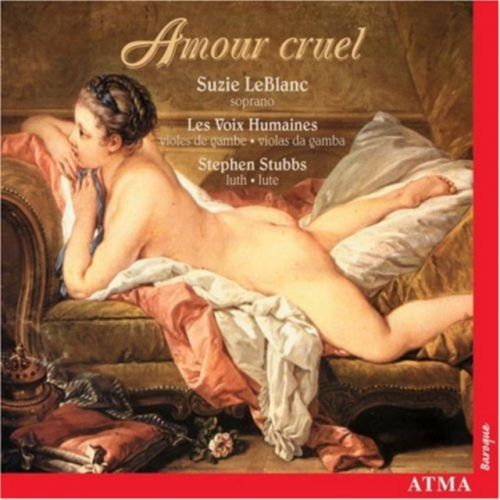 Amour Cruel (Les Voix Humaines, Leblanc, Stubbs) (CD / Album)