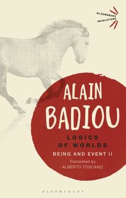 Logics of Worlds - Being and Event II (Badiou Alain (Ecole Normale Superieure France))(Paperback / softback)