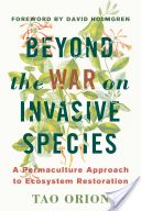 In Defense of Invasive Species - A Permaculture Approach to Ecological Restoration and Resilient Ecosystems (Orion Tao)(Paperback)