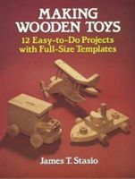 Making Wooden Toys (Stasio J. T.)(Paperback)