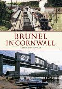 Brunel in Cornwall (Christopher John)(Paperback)