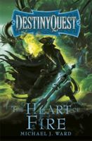 Heart of Fire - DestinyQuest Book 2 (Ward Michael J.)(Paperback)