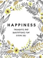 Happiness - Thoughts and Quotations for Every Day(Pevná vazba)