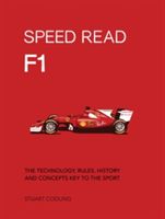 Speed Read F1 - The Technology, Rules, History and Concepts Key to the Sport (Codling Stuart)(Paperback)