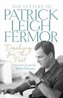 Dashing for the Post - The Letters of Patrick Leigh Fermor (Fermor Patrick Leigh)(Paperback)
