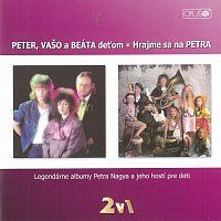 Peter Nagy – Peter, Vašo a Beáta deťom * Hrajme sa na Petra CD