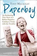 Paperboy - An Enchanting True Story of a Belfast Paperboy Coming to Terms with the Troubles (Macaulay Tony)(Paperback)