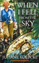 When I Fell from the Sky - The True Story of One's Woman's Miraculous Survival (Koepcke Juliane)(Paperback)