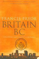 Britain BC - Life in Britain and Ireland Before the Romans (Pryor Francis)(Paperback)