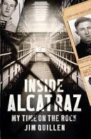 Inside Alcatraz - My Time on the Rock (Quillen Jim)(Paperback)