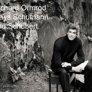 Richard Ormond Plays Schumann and Schubert (CD / Album (Jewel Case))