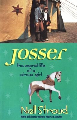 Josser - The Secret Life of a Circus Girl (Stroud Nell)(Paperback / softback)