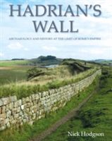 Hadrian's Wall - Archaeology and History at the Limit of Rome's Empire (Hodgson Nick Dr)(Pevná vazba)