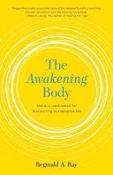 Awakening Body - Body-Based Meditations for Wisdom, Freedom, and Joy (Ray Reginald)(Paperback)