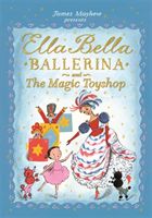 Ella Bella Ballerina and the Magic Toyshop (Mayhew James)(Paperback / softback)