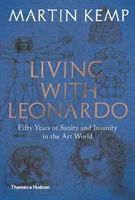 Living with Leonardo - Fifty years of sanity and insanity in the art world and beyond (Kemp Martin)(Pevná vazba)