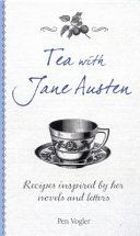 Tea with Jane Austen - Recipes Inspired by Her Novels and Letters (Vogler Pen)(Pevná vazba)