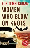 Women Who Blow on Knots (Temelkuran Ece)(Paperback)