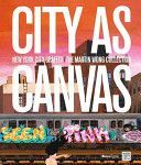 City as Canvas - New York City Graffiti from the Martin Wong Collection (McCormick Carlo)(Pevná vazba)