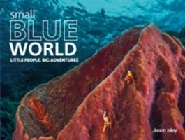Small Blue World - Little People. Big Adventures (Isley Jason)(Pevná vazba)