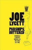 Parsnips, Buttered - How to win at modern life, one email at a time (Lycett Joe)(Paperback)