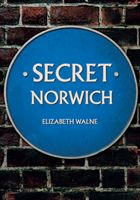 Secret Norwich (Walne Elizabeth)(Paperback)
