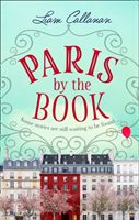 Paris by the Book - One of the Most Enchanting and Uplifting Books of 2018 (Callanan Liam)(Paperback / softback)