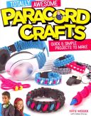 Totally Awesome Paracord Crafts - Quick & Simple Projects to Make (Weeber Katie)(Pamphlet)