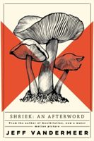Shriek - An Afterword (VanderMeer Jeff)(Paperback)