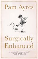 Surgically Enhanced - Gift Edition (Ayres Pam)(Pevná vazba)