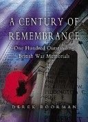 Century of Remembrance - One Hundred Outstanding British War Memorials (Boorman Derek)(Pevná vazba)